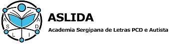 ASLIDA - Academia Sergipana de Letras PCD e Autista